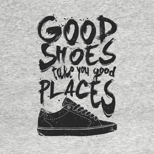 Good Shoes Good Places by JunkyDotCom